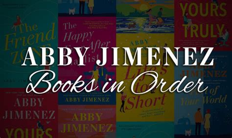 order of abby jimenez books: What makes Abby Jimenez's writing so captivating and why does her unique narrative style resonate with readers?